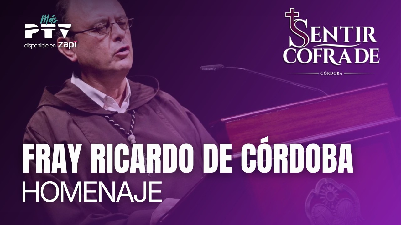 🟣 SENTIR COFRADE CÓRDOBA HD | T02E75 | Homenaje a Fray Ricardo de Córdoba | 3 mar