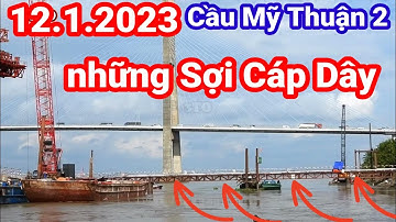#368 Sẵn Sàng Hết Rồi Đây Cầu Mỹ Thuận 2, 12 tháng 1, 2023