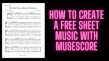 Tutorial : How to create a FREE sheet music with Musescore