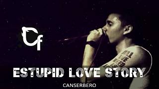 Estupid Love Story- Canserbero