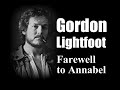 Gordon Lightfoot - Farewell to Annabel (1972)