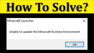 Unable To Update The Minecraft Runtime Environment - Fix