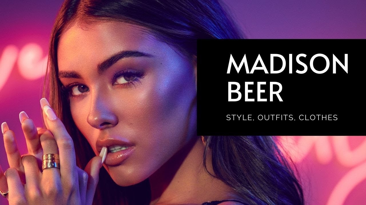 Madison Beer's Style 2021, Madison Beer Photos - Madison Beer's Style Evolution