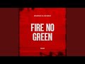 Fire No Green mp3