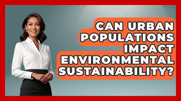 Can Urban Populations Impact Environmental Sustainability? | Demographic Data Answers News