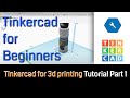 Tinkercad for 3d printing tutorial Part 1: Tinkercad for Beginners