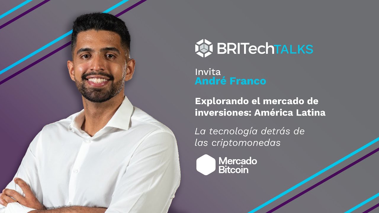 BRITech Talks invita a André Franco - La tecnología detrás de las  Criptomonedas