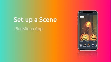 How to set up a scene in PlusMinus App.