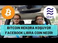 #193 Bitcoin Rekora Koşuyor & Facebook Libra Coin Çıkarıyor