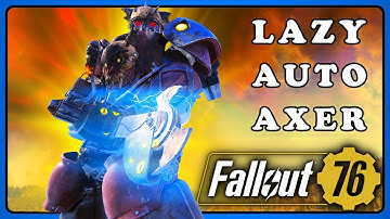 Fallout 76: The Lazy Auto Axer. Simply Unstopable! Full HP & Bloodied. Best Melee Build.