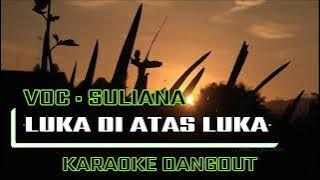 LUKA DI ATAS LUKA KARAOKE VOC SULIANA