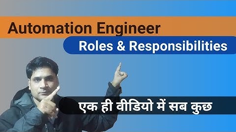 Automation engineer roles and responsibilities | Roles and responsibilities of automation engineer |
