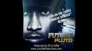 Future - Turn On The Lights (House/Dubstep Remix)