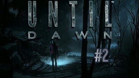 UNTIL DAWN | Chapter 2: DARKNESS | Playthrough w/ASMR Commentary