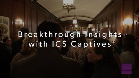 Breakthrough Insights with ICS Captives