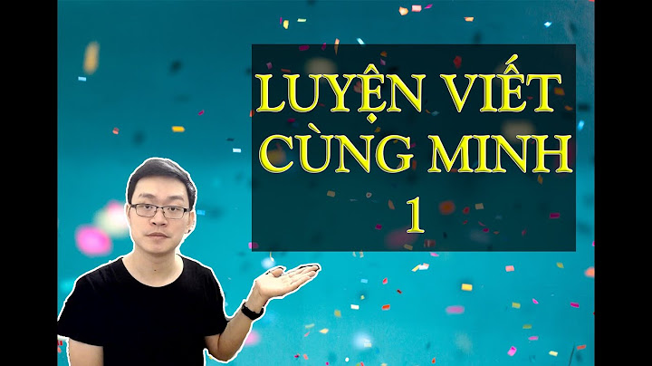 Bài tập luyện viết tiếng anh của xuân bá