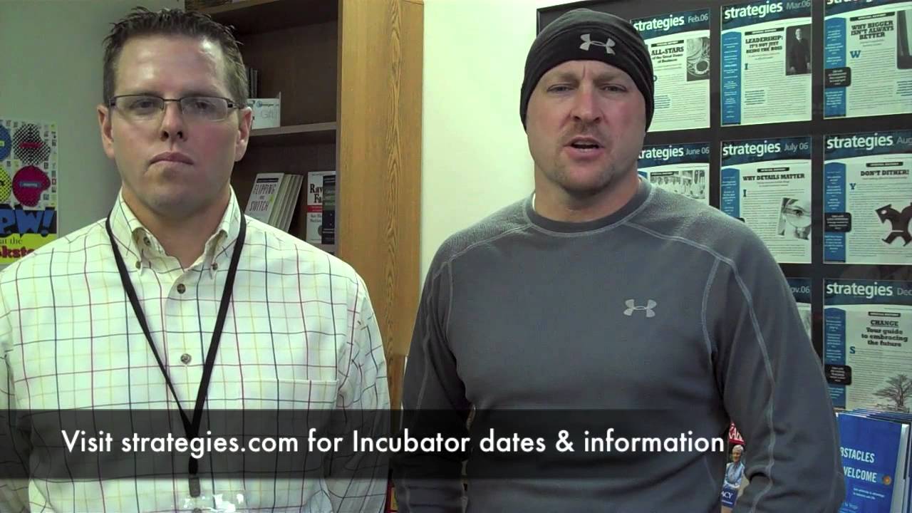 Strategies Incubator Testimonial October 2124, 2013 Business