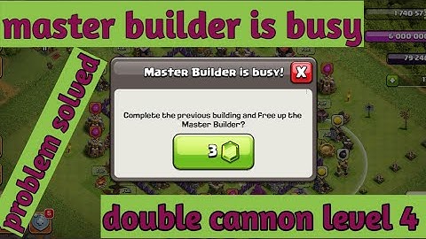master builder is busy | gear up double cannon problem solved | gear up cannon clash of clans