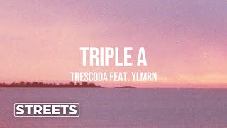 Trescoda - Triple A Feat. Ylmrn