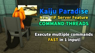 Kaiju Paradise upcoming Command Threads! Execute multiple commands easily! [ROBLOX - Kaiju Paradise]