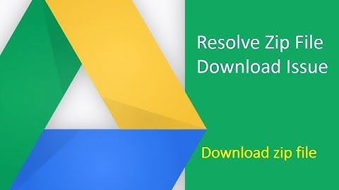 How to resolve issue with zip file downloading from google drive