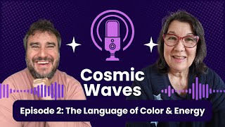 Episode 2: The Language of Color & Energy – Aligning with Vibrational Frequencies
