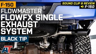 20152020 F150 Flowmaster FlowFX Single Exhaust System with Black Tip Review & Sound Clip