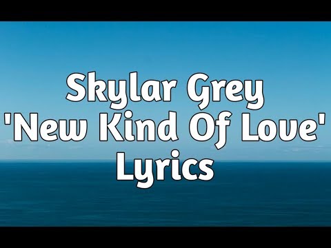 Skylar Grey - New Kind Of Love (Lyrics)🎵