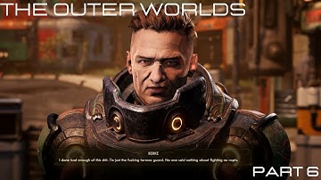 Exploring The Outer Worlds: A Galactic Adventure Like No Other! Part 6