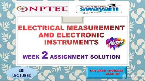 💥WEEK 2💥🔥🔥ELECTRICAL MEASUREMENT AND ELECTRONIC INSTRUMENTS ASSIGNMENT SOLUTION💥💥