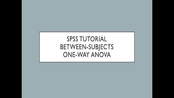 SPSS Tutorial   Between Subjects One Way ANOVA