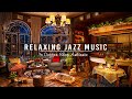 Soft Jazz Music to Work, Study, Sleep ☕ Soothing Jazz Instrumental Music ~ Cozy Coffee Shop Ambience