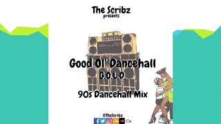 The Scribz presents Good Ol' Dancehall [ 90's Dancehall Mix ]