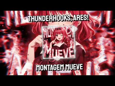 MONTAGEM MUEVE - Thunderhooks, Ares!