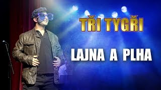 TŘI TYGŘI Live | Lajna a Plha