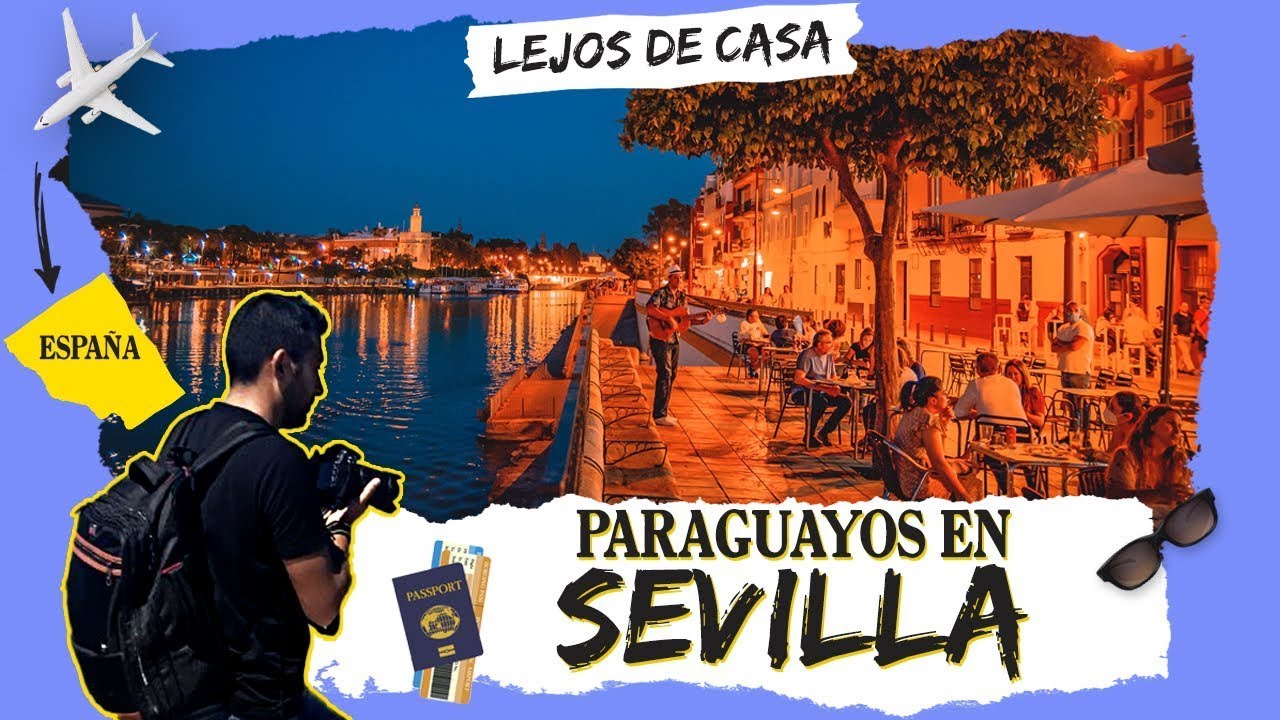 Paraguayos en España   Sevilla 🇵🇾🇪🇸 - Lejos de casa