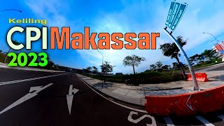 Keliling CPI Makassar | 2023 #motovlog