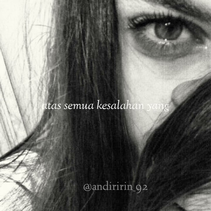 Maafkan lah diriku atas semua kesalahan || pergi hilang dan lupakan ||Story Wa