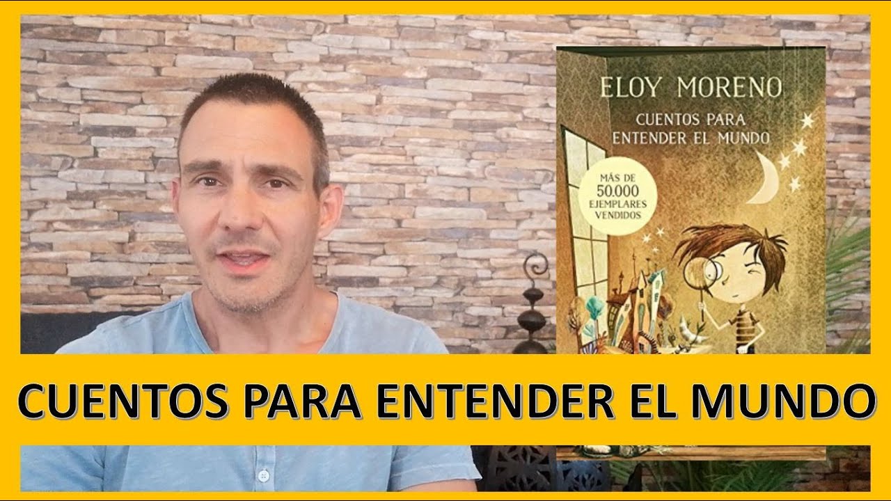 Cuentos para entender el mundo - Preciosas fábulas de Eloy Moreno - Libros  recomendados (Reseña) 