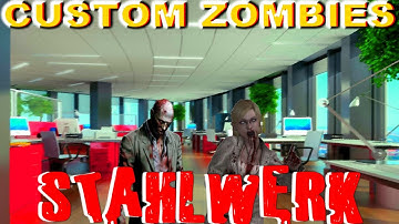 Custom Zombies,  Stahlwerk, part 2