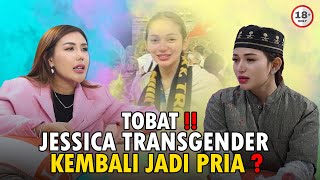 TOBAT ‼ JESSICA TRANSGENDER KEMBALI JADI PRIA❓