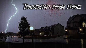 3 Downright Disturbing TRUE Thunderstorm Horror Stories