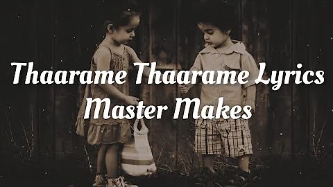 Kadaram Kondan - Thaarame Thaarame Song ( Lyrics ) Master Makes