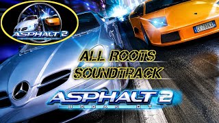 Asphalt 2 - All roots soundtrack, Asphalt 2 urban gt soundtrack.