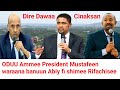 ODUU Ammee President Mustafeen Waraana Banuun Abiy Fi Shimee Rifachisee Moha Oromo