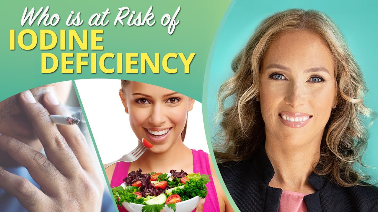 Iodine Deficiency Who is at Risk of Iodine Deficiency Dr. J9 Live