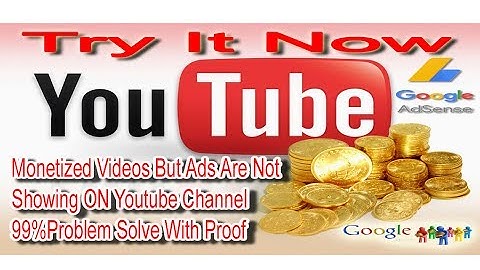 Monetized Videos But Ads Are Not Showing ON Youtube Channel 99%Problem Solve With Proof