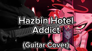 ADDICT (Hazbin Hotel) - Guitar Cover