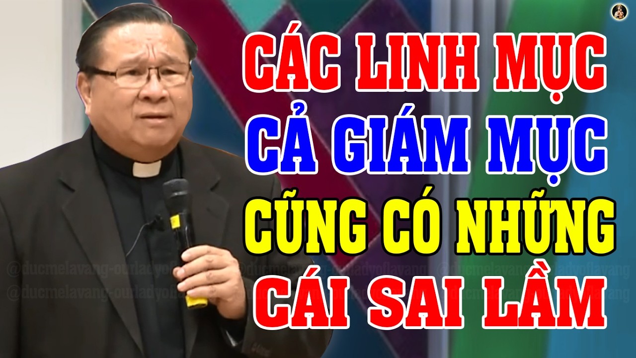 NGAY CẢ GIÁM MỤC HAY LINH MỤC CŨNG CÓ NHỮNG CÁI SAI | CHA HY CHỈ RÕ NHỮNG ĐIỂM NÀY