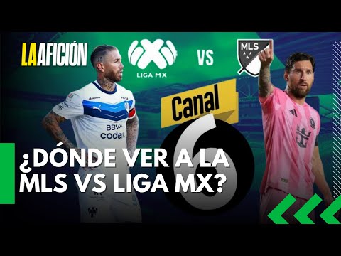 All-Star Game 2025: MLS vs Liga MX será transmitido por Canal 6 en EXCLUSIVA